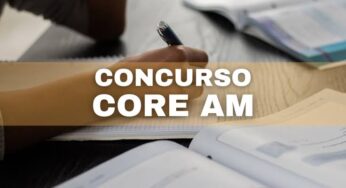 Core – AM promove três vagas em Concurso Público